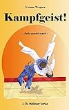 Kampfgeist!: Judo macht stark, ein Roman by 