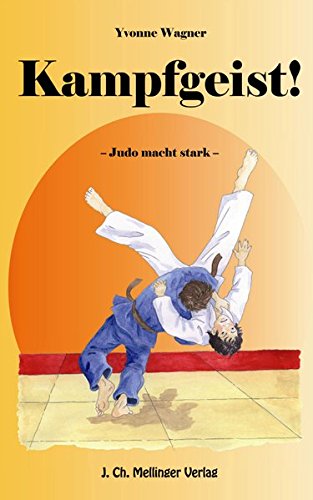 Kampfgeist!: Judo macht stark, ein Roman