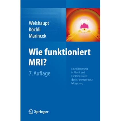 [PDF] Wie funktioniert MRI?: Eine Einführung in Physik und Funktionsweise der Magnetresonanzbildgebung KOSTENLOS DOWNLOAD