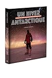 Un hiver antarctique