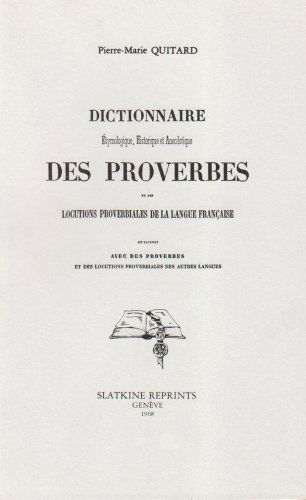 Book's Cover of Dictionnaire etymologique, historique et anecdotique des proverbes et des locutions proverbiales de