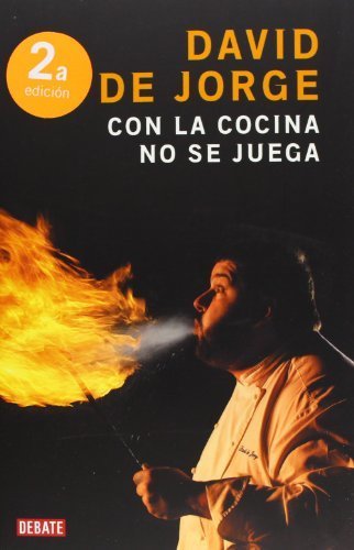 Con la cocina no se juega (DEBATE) de De Jorge, David (2010) Tapa blanda