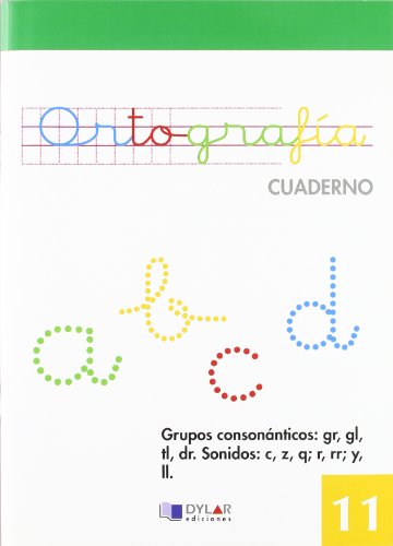 ORTOGRAFIA 11Grupos consonánticos: gr, gl, tl, dr Sonidos: c, z, q; r, rr; y,ll