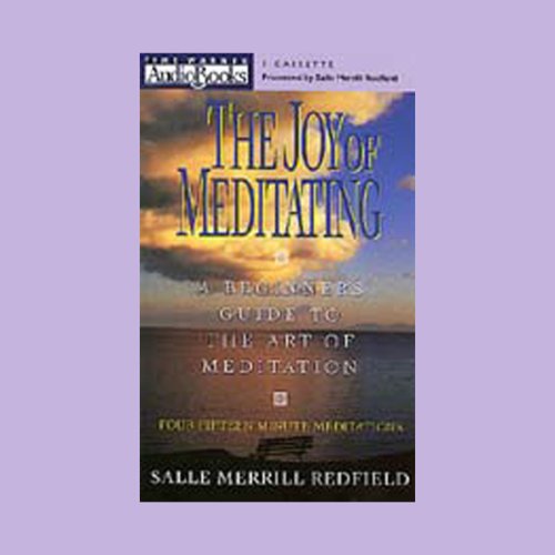 The Joy of Meditating: A Beginner's Guide to the Art of Meditation