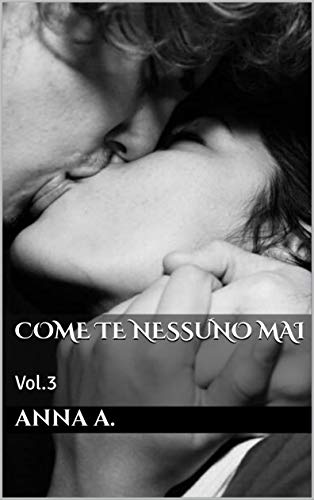 Anna A. - Sussurri d'amore 03. Come te nessuno mai (2019)
