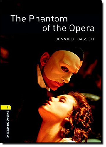 Oxford Bookworms Library: Level 1:: The Phantom of the Opera: 400 Headwords (Oxford Bookworms ELT)