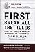First, Break All The Rules: What the World's Greatest Managers Do Differently by Gallup, James K. Harter