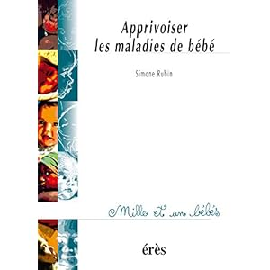 Apprivoiser les maladies de bébé - 1001 bb n°17 (Mille et un bébés)
