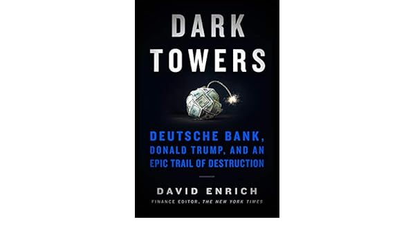 Dark Towers Deutsche Bank Donald Trump And An Epic Trail Of
