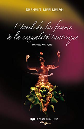 Télécharger L'éveil de la femme à la sexualité tantrique : Manuel pratique Livre eBook France