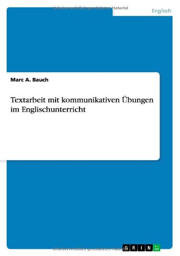 Textarbeit mit kommunikativen Übungen im Englischunterricht
