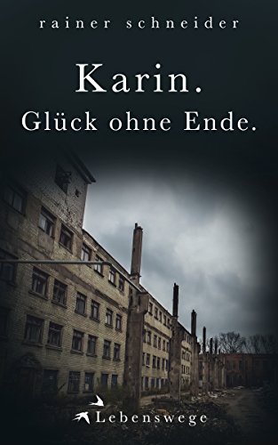 Karin. Glück ohne Ende. (Lebenswege 2)