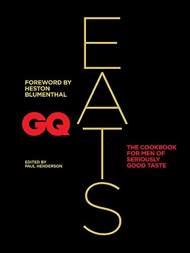 Download GQ Eats: The cookbook for men of seriously good taste Download GQ Eats: The cookbook for men of seriously good taste