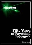 Image de Fifty Years of Psychical Research (The Paranormal)