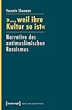 Image de »... weil ihre Kultur so ist«: Narrative des antimuslimischen Rassismus (Kultur und soziale Praxis