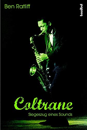 Coltrane: Siegeszug eines Sounds