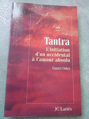 Télécharger Tantra : L'Initiation d'un occidental à l'amour absolu livre En ligne