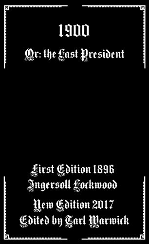 1900: Or; The Last President (English Edition)