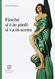Finché si è in piedi si va in scena
