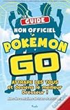Pokémon Go : Attrape les tous et deviens le meilleur dresseur !