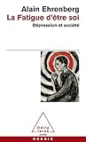 La Fatigue d'être soi. Dépression et société