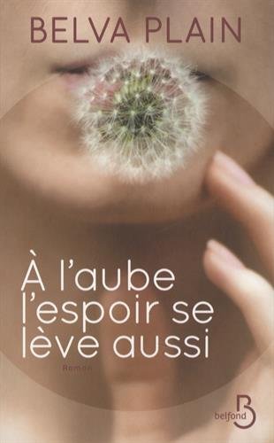 couverture de : A l'aube l'espoir se l&egrave;ve aussi