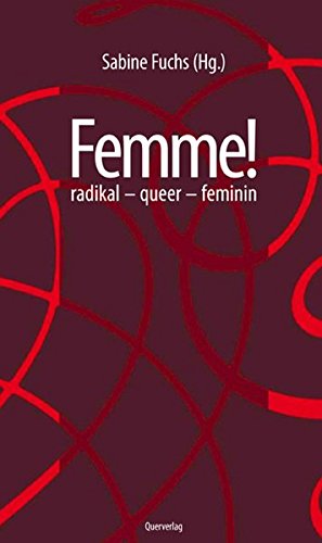 Preisvergleich Produktbild Femme! radikal - queer - feminin