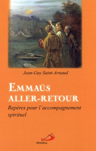 Download Emmaüs aller-retour Repères pour l'accompagnement spirituel Download Emmaüs aller-retour Repères pour l'accompagnement spirituel