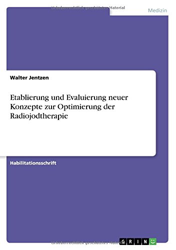 Etablierung und Evaluierung neuer Konzepte zur Optimierung der Radiojodtherapie