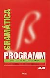 Programm, alemán para hispanohablantes, A1-C2. Gramática by 
