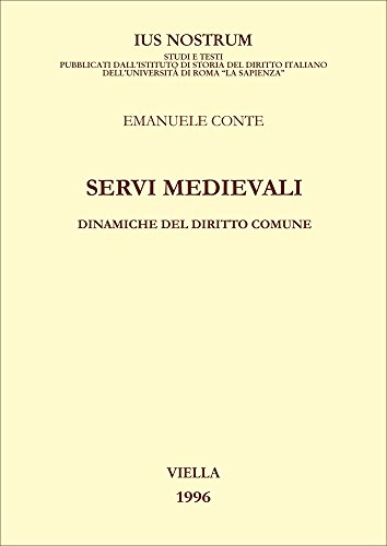 Servi medievali. Dinamiche del diritto comune