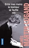 Entre mes mains le bonheur se faufile