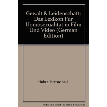 [PDF] Download Gewalt und Leidenschaft: Homosexualitát in Film und Video: Das Lexikon: Das Lexikon Fur Homosexualitat in Film Und Video Kostenlos