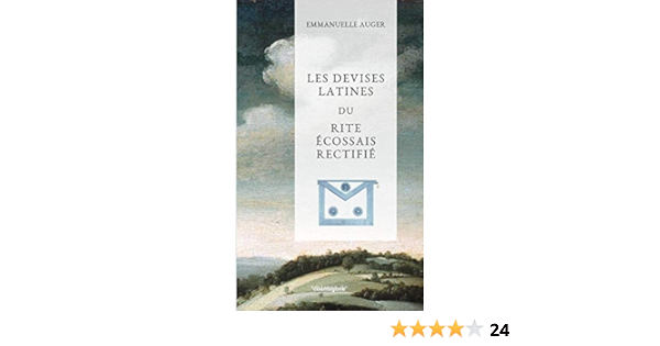 Amazon Fr Les Devises Latines Du Rite Ecossais Rectifie Auger Emmanuelle Livres
