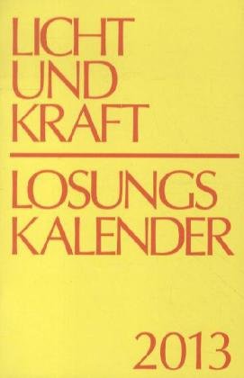 Licht und Kraft/Losungskalender 2013 Reiseausgabe: Andachten über Losung und Lehrtext