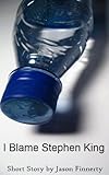 Image de I Blame Stephen King (English Edition)