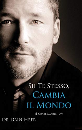 Sii Te Stesso, Cambia Il Mondo - Being You, Changing the World - Italian (Hardcover) Sii Te Stesso, Cambia Il Mondo - Being You, Changing the World - Italian (Hardcover)