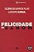 Felicidade ou Morte (Em Portuguese do Brasil) - Clóvis de Barros Filho