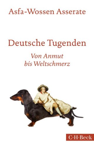 Download Deutsche Tugenden: Von Anmut bis Weltschmerz Download Deutsche Tugenden: Von Anmut bis Weltschmerz