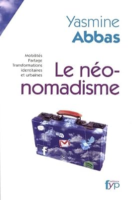 FYP Éditions Le néo-nomadisme. Mobilités, partage, transformations identitaires et urbaines
