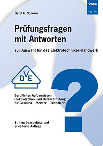 Download Prüfungsfragen mit Antworten zur Auswahl für das Elektrotechniker-Handwerk: Berufliches Aufbauwissen Elektrotechnik und Unfallverhütung für Gesellen - ... - Techniker für das Elektrotechniker-Handwerk Download Prüfungsfragen mit Antworten zur Auswahl für das Elektrotechniker-Handwerk: Berufliches Aufbauwissen Elektrotechnik und Unfallverhütung für Gesellen - ... - Techniker für das Elektrotechniker-Handwerk