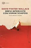 Brevi interviste con uomini schifosi