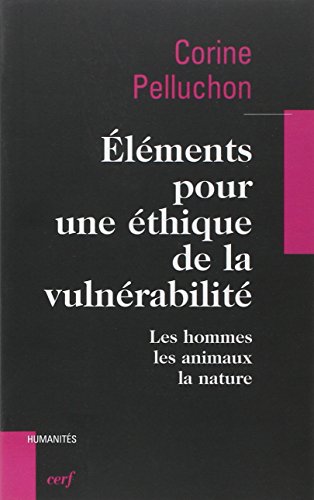 Télécharger Eléments pour une éthique de la vulnérabilité : Les hommes, les animaux, la nature PDF Ebook En Ligne Télécharger Eléments pour une éthique de la vulnérabilité : Les hommes, les animaux, la nature PDF Ebook En Ligne