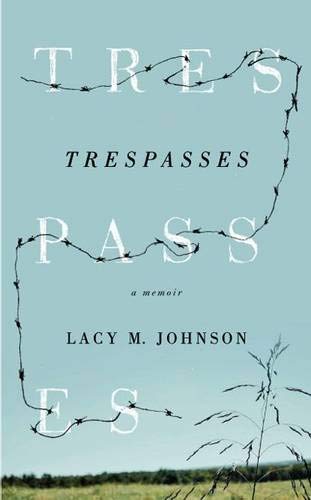 Trespasses (Sightline Books: The Iowa Series in Literary Nonfiction)