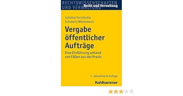 Vergabe Offentlicher Auftrage Eine Einfuhrung Anhand Von Fallen Aus Der Praxis Recht Und Verwaltung Amazon De Schutte Dieter B Horstkotte Michael Schubert Mathias Wiedemann Jorg Bucher Vergabe Offentlicher Auftrage Eine Einfuhrung Anhand Von Fallen Aus Der Praxis Recht Und Verwaltung Amazon De Schutte Dieter B Horstkotte Michael Schubert Mathias Wiedemann Jorg Bucher