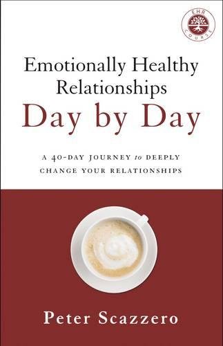 Emotionally Healthy Relationships Day by Day: A 40-Day Journey to Deeply Change Your Relationships