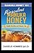 Produktbild MANUKA HONEY 101: The Complete Guide on using Manuka Honey: Beauty tips and other health benefits Plus Step by Step Guide on Using Manuka Honey as a Natural Remedy in Treating Various Ailments