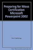 Image de Preparing for Mous Certification Microsoft Powerpoint 2002