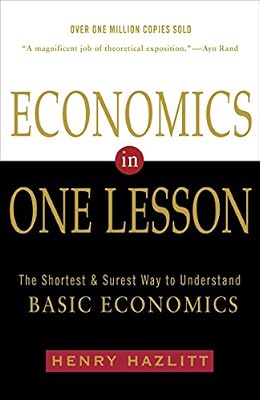 Brand: Three Rivers Press Economics in One Lesson: The Shortest and Surest Way to Understand Basic Economics