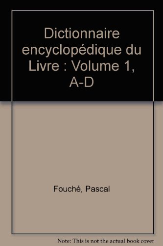 Dictionnaire encyclopédique du livre. 1, A-D